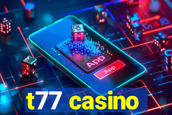 t77 casino